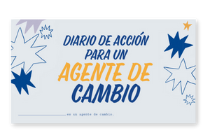 Cover of the Changemaker Action Journal in Spanish - Diario de acción para un agente de cambio. Click to download as a PDF.
